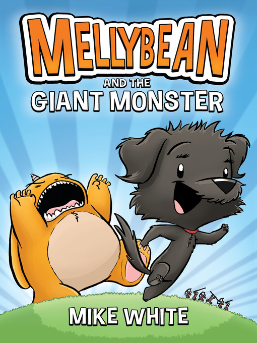 Title details for Mellybean and the Giant Monster by Mike White - Wait list